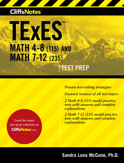 CliffsNotes TExES Math 4-8 (115) and Math 7-12 (235)