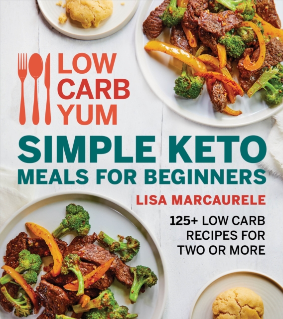 Low Carb Yum Simple Keto Meals for Beginners