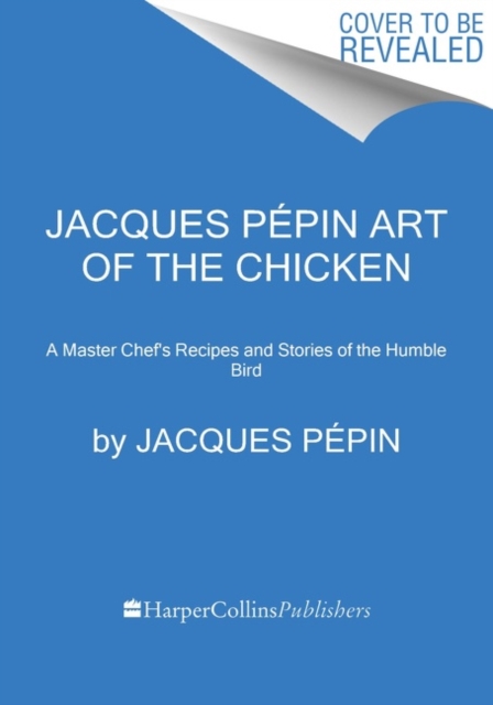 Jacques Pepin Art Of The Chicken