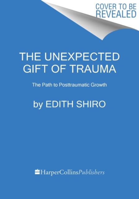 Unexpected Gift of Trauma