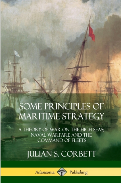 Some Principles of Maritime Strategy