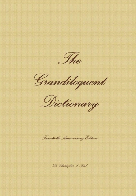 Grandiloquent Dictionary - Twentieth Anniversary Edition