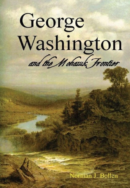 George Washington and the Mohawk Frontier