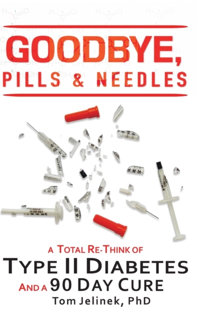 Goodbye, Pills & Needles: A Total Re-Think of Type II Diabetes. And a 90 Day Cure