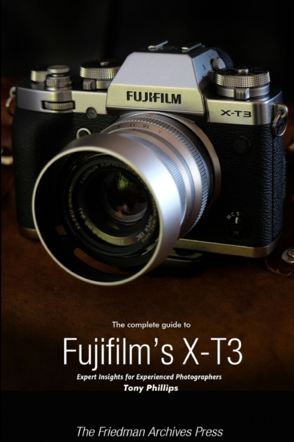 Complete Guide to Fujifilm's X-T3 (B&W Edition)