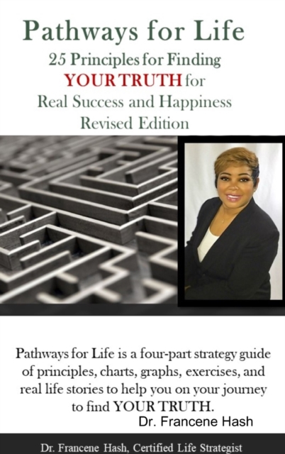 Pathways for Life - 25 Principles for Finding YOUR TRUTH for Real Success and Happiness