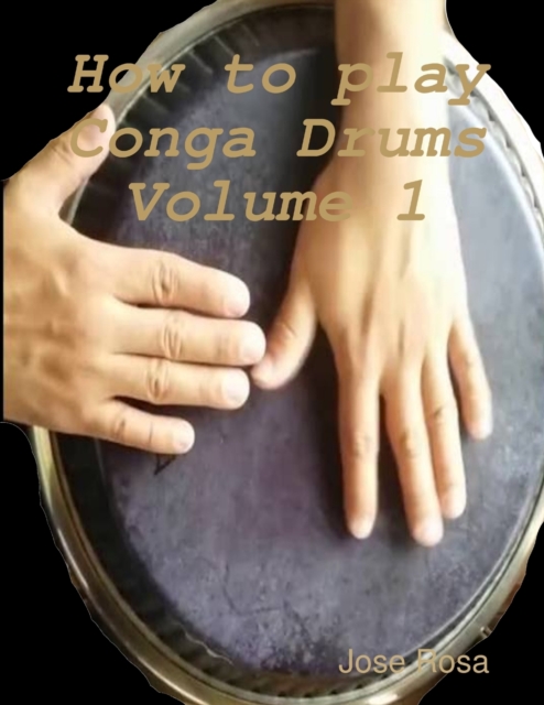 How to play Conga Drums Vol. 1 (Beginners)