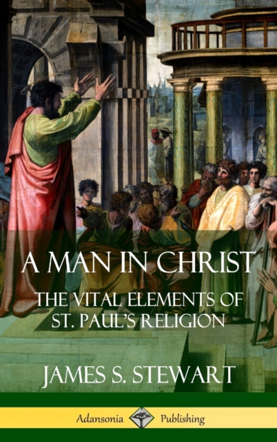 Man in Christ: The Vital Elements of St. Paul's Religion (Hardcover)