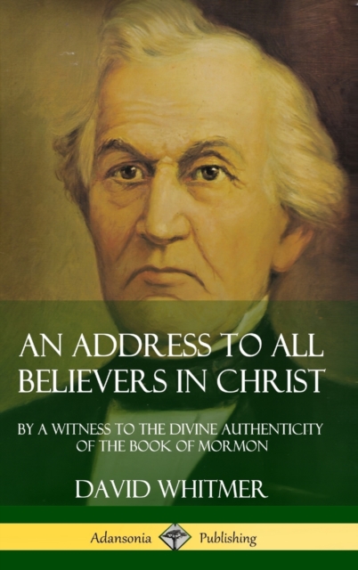 Address to All Believers in Christ: By A Witness to the Divine Authenticity of the Book of Mormon (Hardcover)