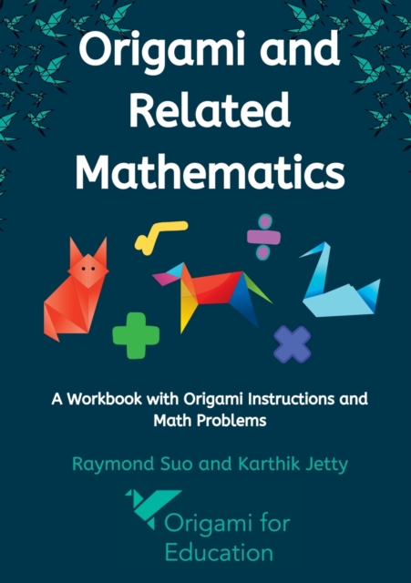 Origami and Related Mathematics