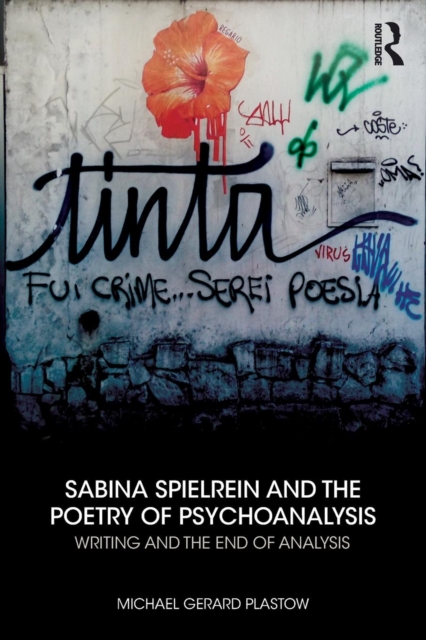 Sabina Spielrein and the Poetry of Psychoanalysis