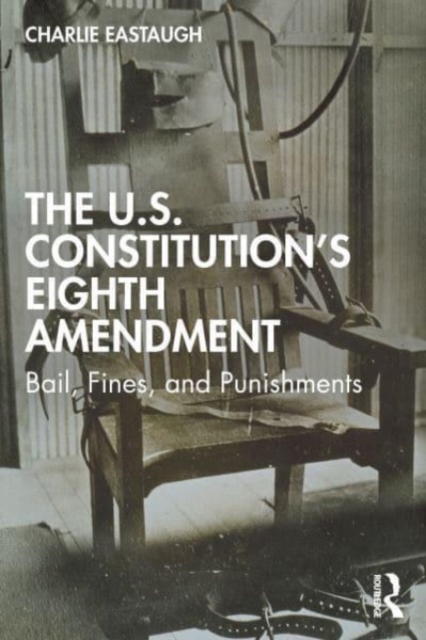 U.S. Constitution’s Eighth Amendment