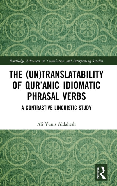 The (Un)Translatability of Qur’anic Idiomatic Phrasal Verbs