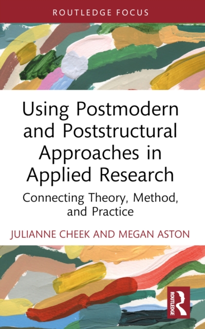 Using Postmodern and Poststructural Approaches in Applied Research