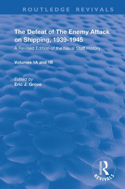 The Defeat of the Enemy Attack upon Shipping, 1939–1945