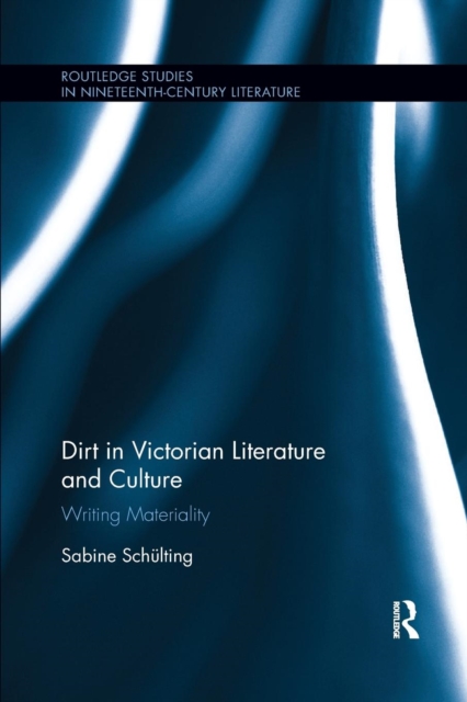 Dirt in Victorian Literature and Culture