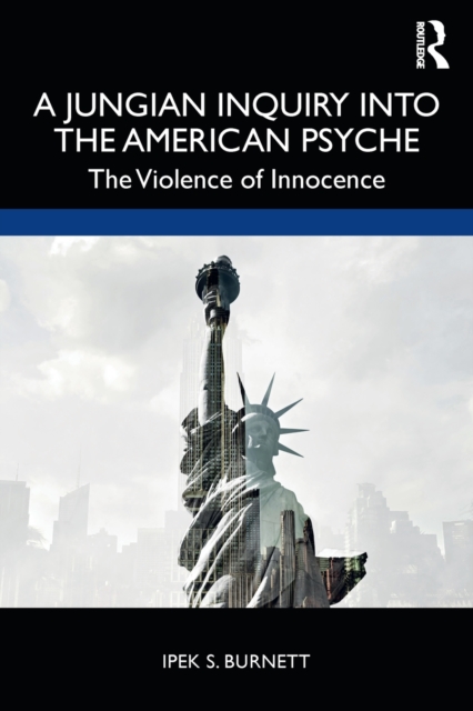 A Jungian Inquiry into the American Psyche