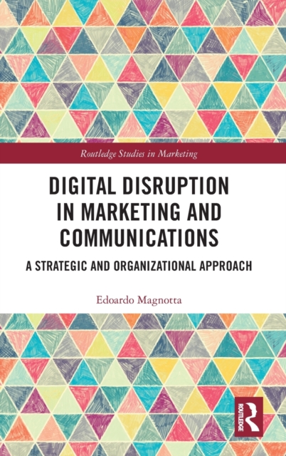 Digital Disruption in Marketing and Communications