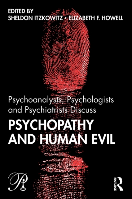 Psychoanalysts, Psychologists and Psychiatrists Discuss Psychopathy and Human Evil