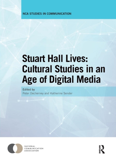 Stuart Hall Lives: Cultural Studies in an Age of Digital Media
