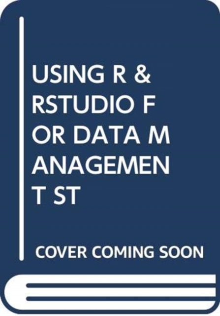 USING R & RSTUDIO FOR DATA MANAGEMENT ST