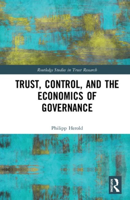 Trust, Control, and the Economics of Governance