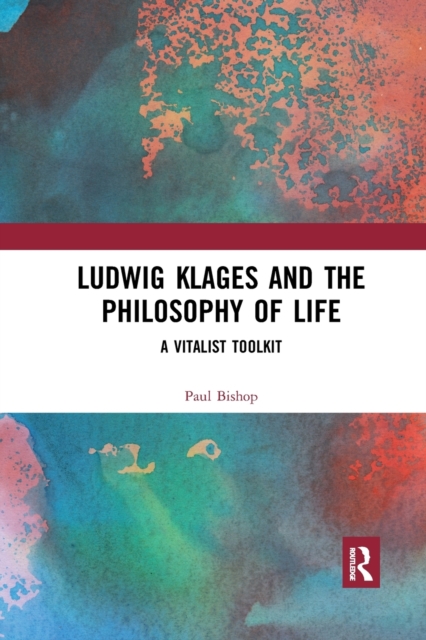 Ludwig Klages and the Philosophy of Life
