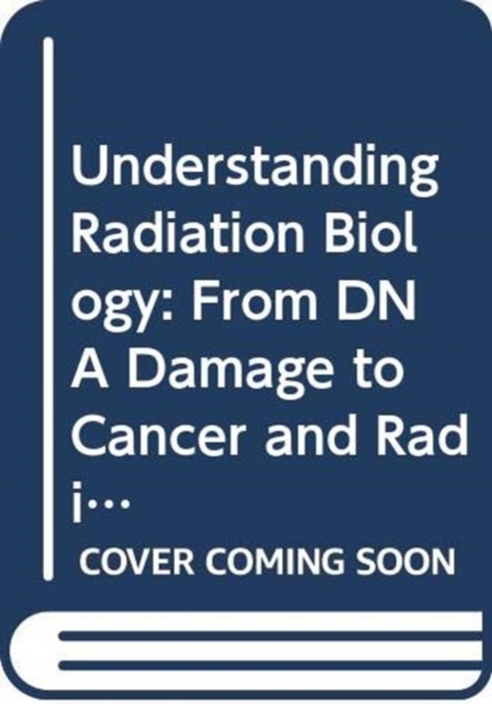 Understanding Radiation Biology