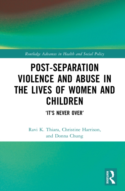 Post-Separation Violence and Abuse in the Lives of Women and Children