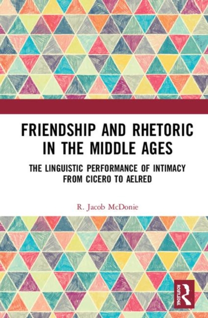 Friendship and Rhetoric in the Middle Ages