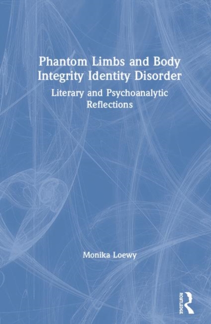Phantom Limbs and Body Integrity Identity Disorder