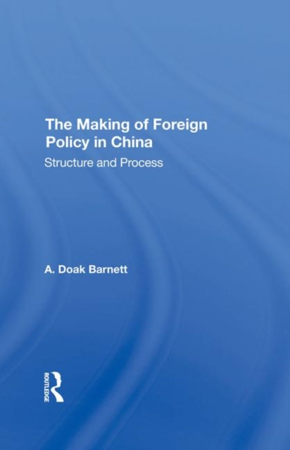 The Making Of Foreign Policy In China