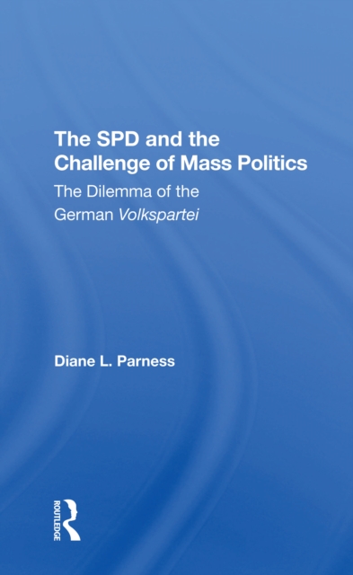 The Spd And The Challenge Of Mass Politics