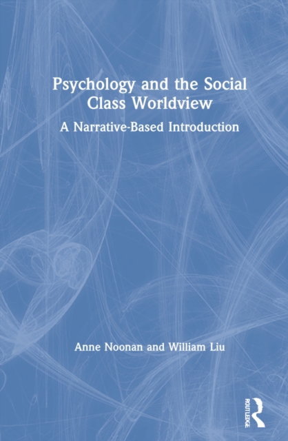 Psychology and the Social Class Worldview