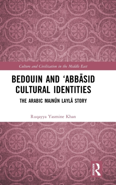Bedouin and ‘Abbasid Cultural Identities
