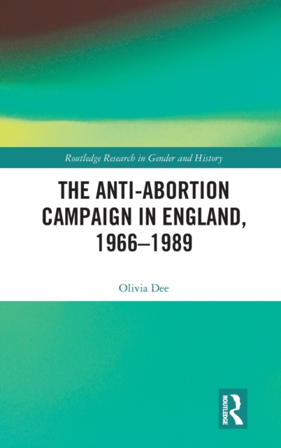 Anti-Abortion Campaign in England, 1966-1989