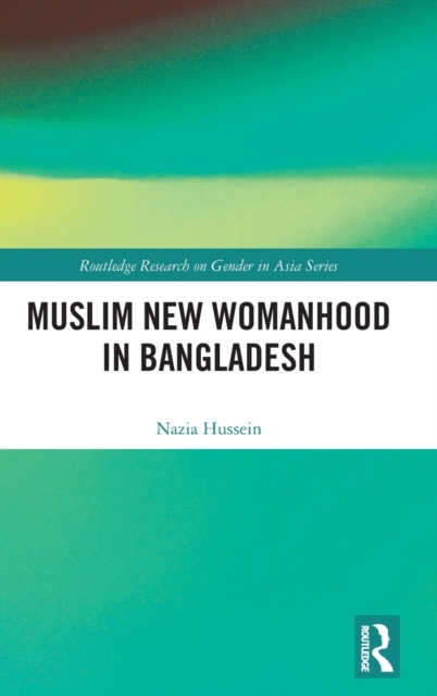 Muslim New Womanhood in Bangladesh