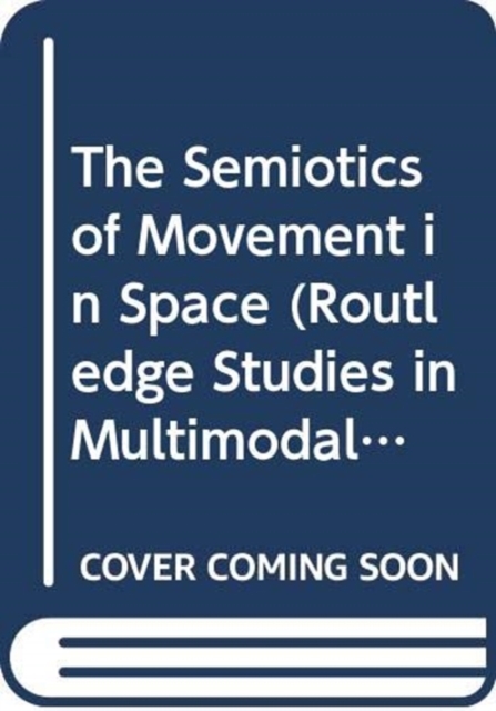 The Semiotics of Movement in Space