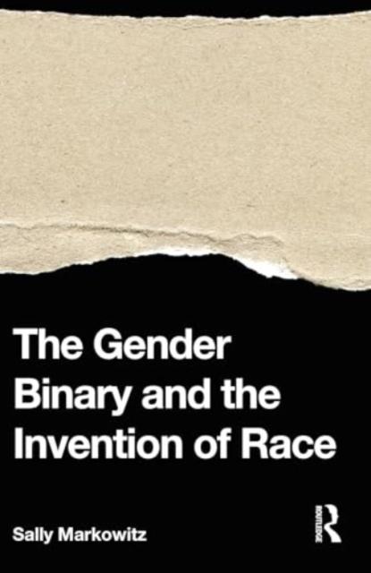Gender Binary and the Invention of Race