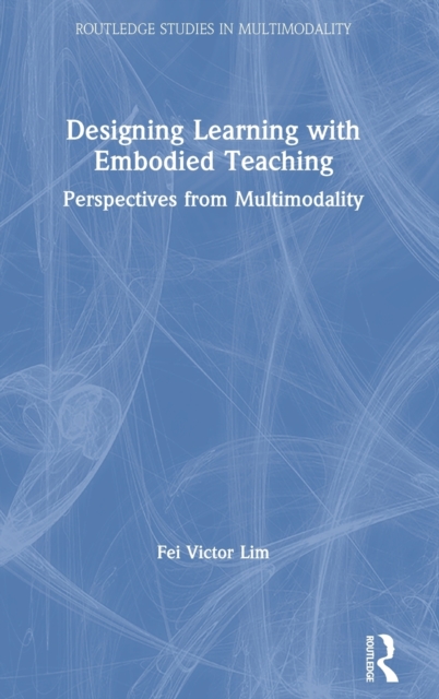 Designing Learning with Embodied Teaching