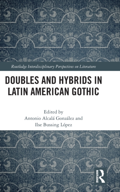 Doubles and Hybrids in Latin American Gothic