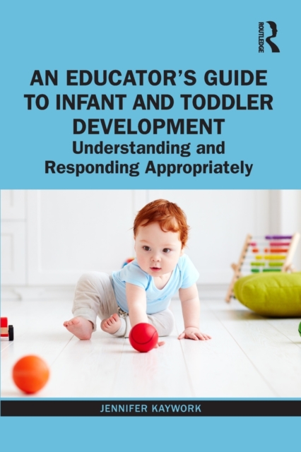 Educator's Guide to Infant and Toddler Development