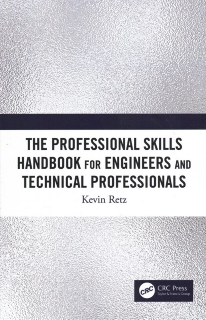 The Professional Skills Handbook For Engineers And Technical Professionals
