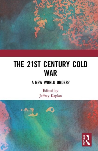 The 21st Century Cold War