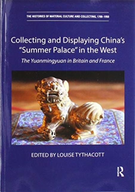 Collecting and Displaying China's “Summer Palace” in the West