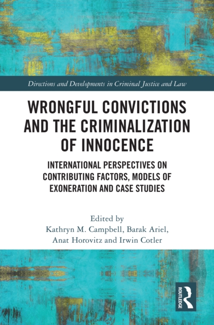 Wrongful Convictions and the Criminalization of Innocence