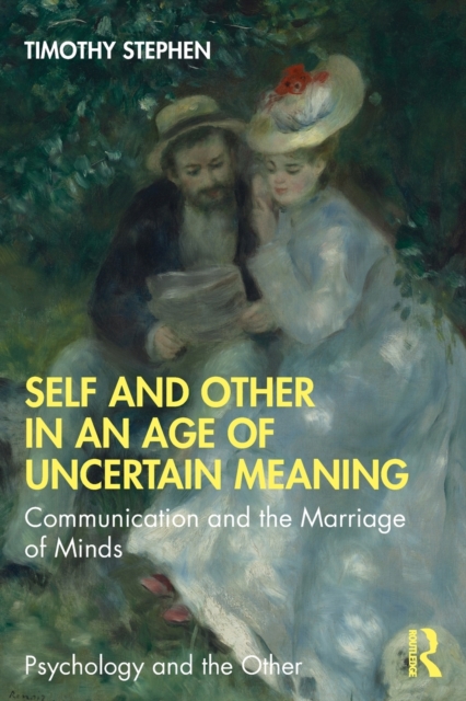 Self and Other in an Age of Uncertain Meaning