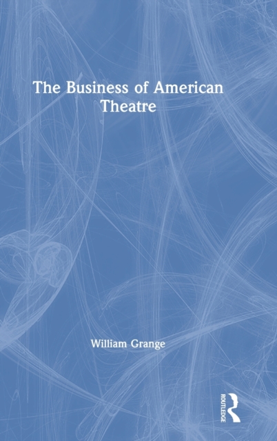 The Business of American Theatre