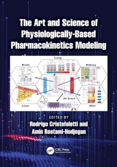Art and Science of Physiologically-Based Pharmacokinetics Modeling