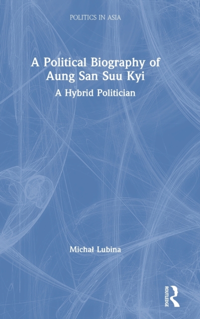 A Political Biography of Aung San Suu Kyi